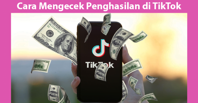 Cara Mengecek Penghasilan di TikTok