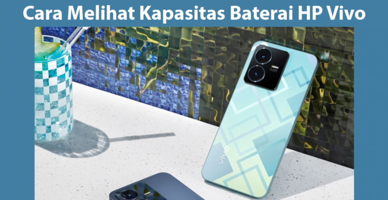 Cara Melihat Kapasitas Baterai HP Vivo