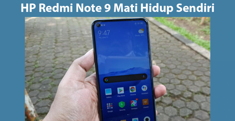 HP Redmi Note 9 Mati Hidup Sendiri