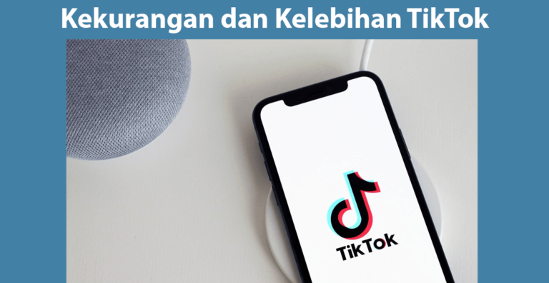 Kekurangan dan Kelebihan TikTok