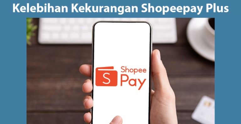 Kelebihan dan Kekurangan Shopeepay Plus